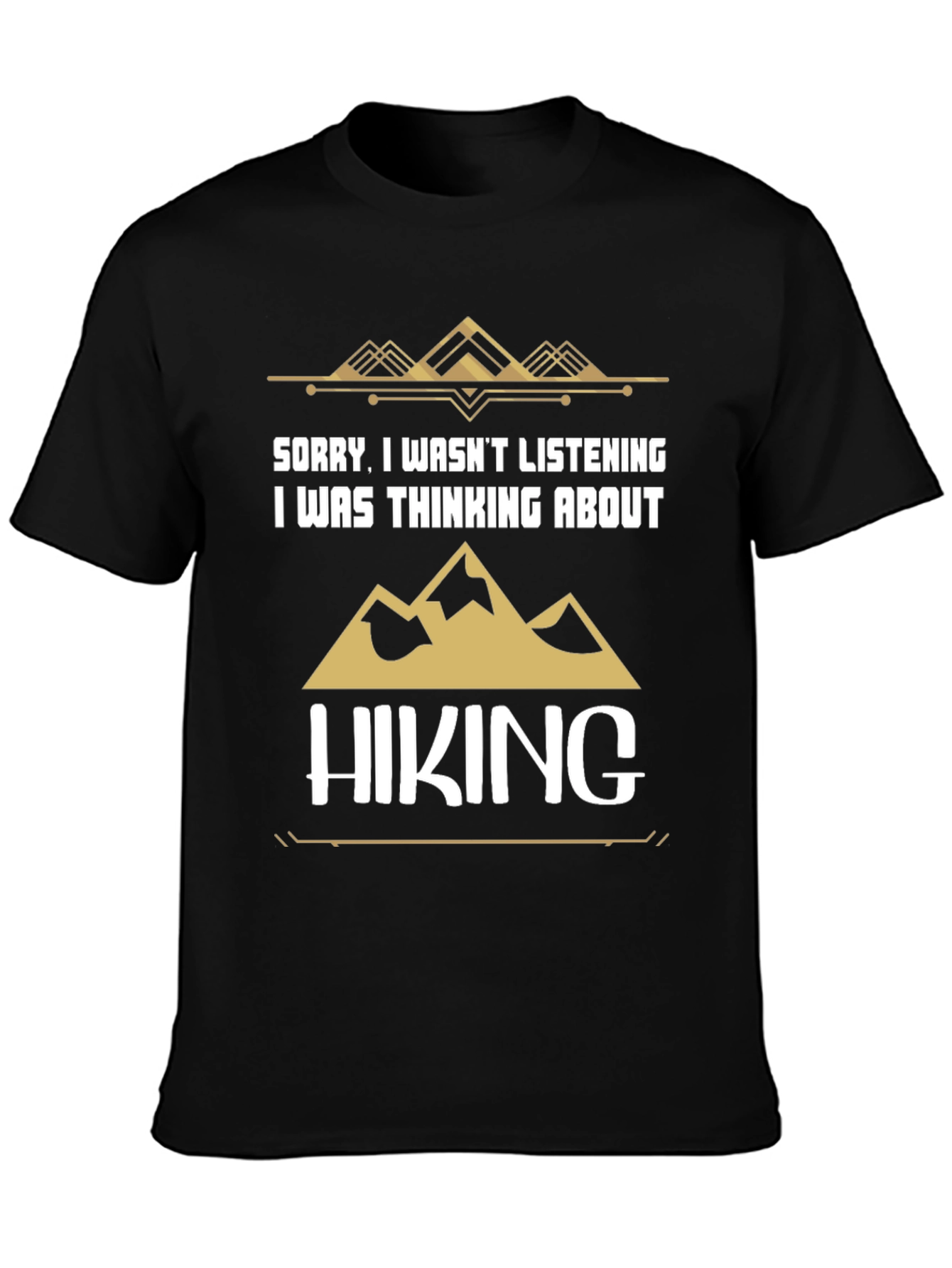 Hiking T-Shirt - Sorry Thinking About Hiking