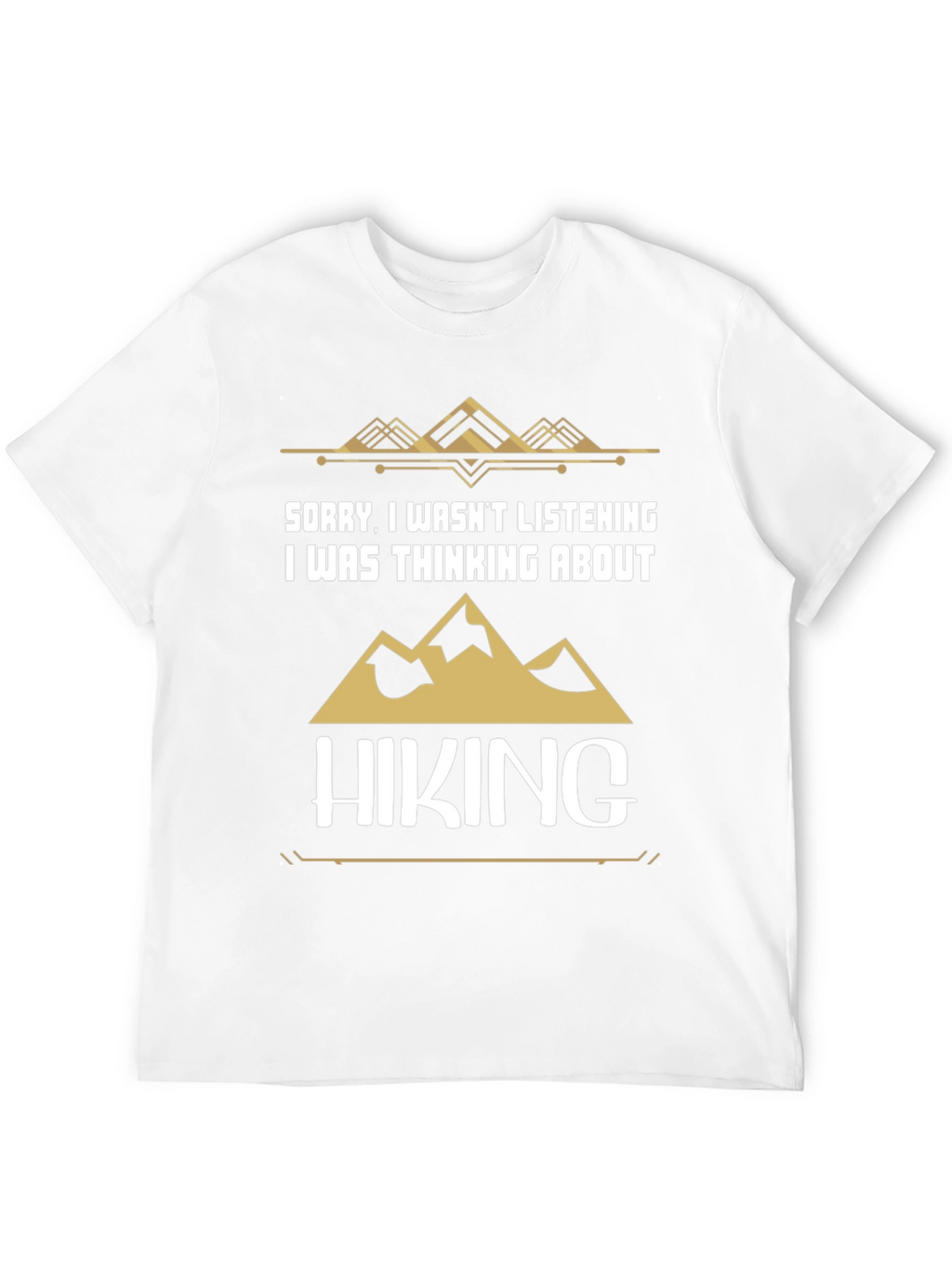 Hiking T-Shirt - Sorry Thinking About Hiking