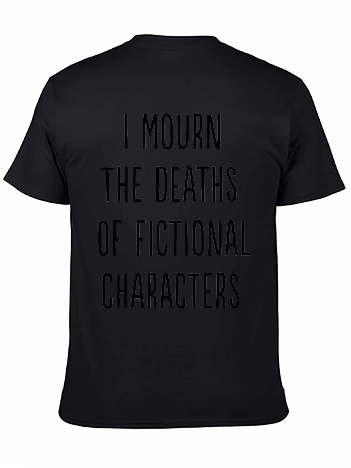 I Mourn Fictional Character Deaths T-Shirt