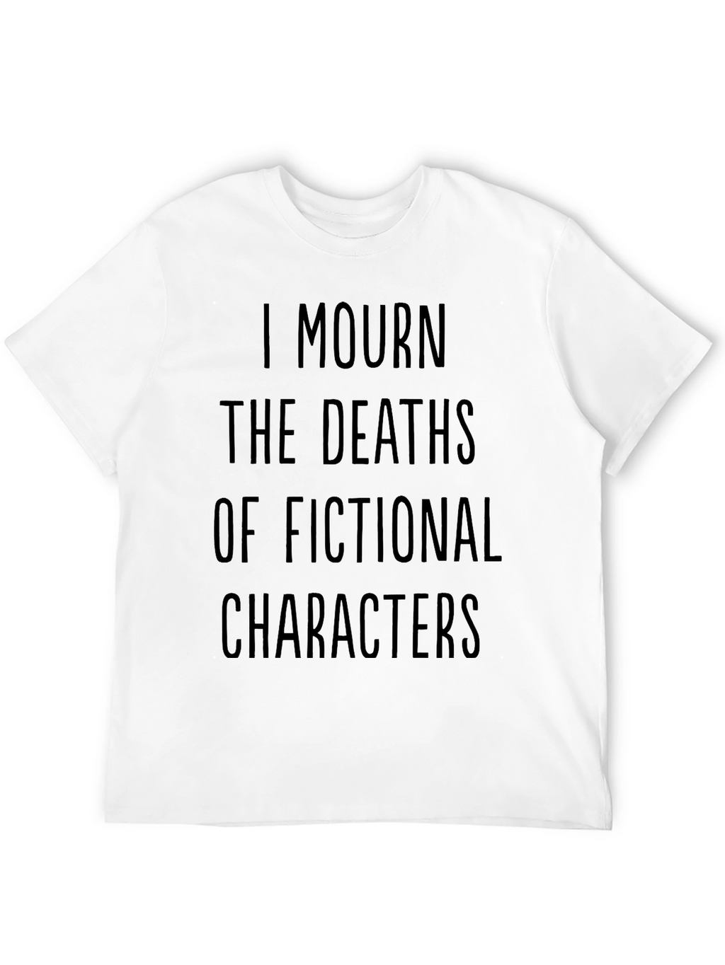 I Mourn Fictional Character Deaths T-Shirt
