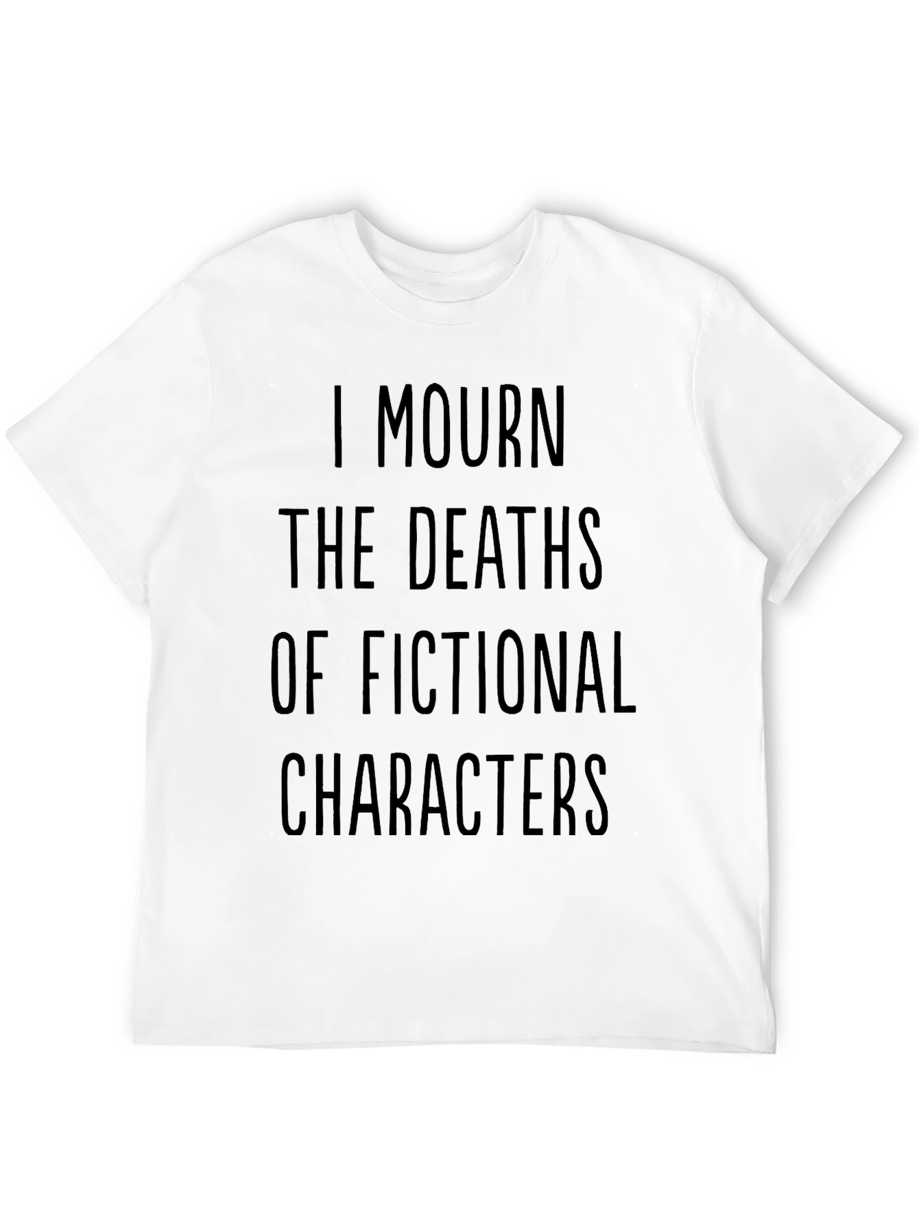 I Mourn Fictional Character Deaths T-Shirt