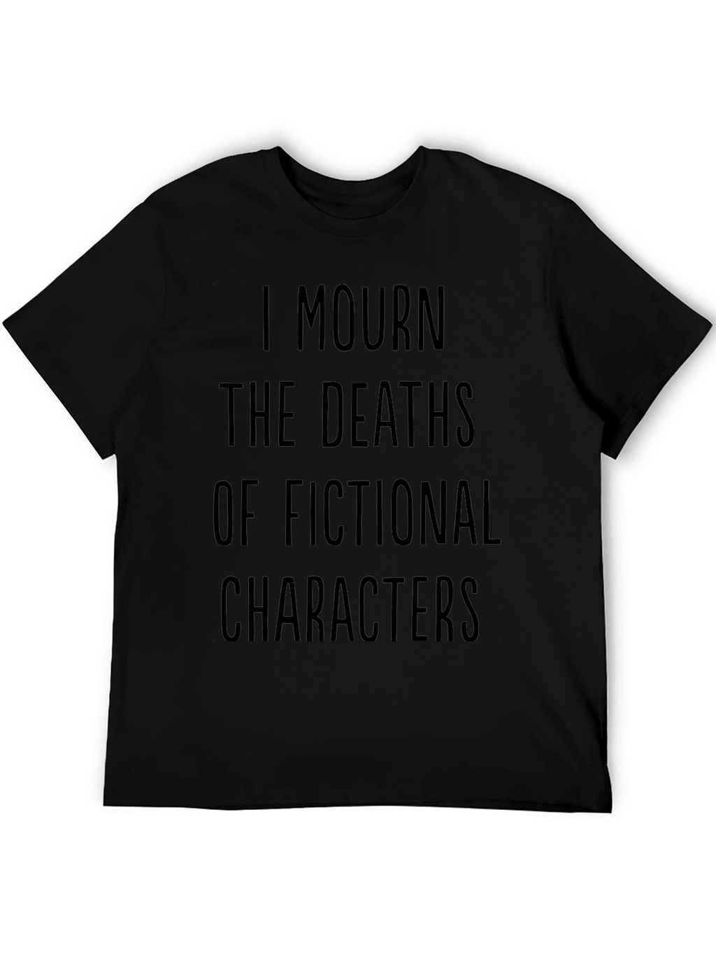 I Mourn Fictional Character Deaths T-Shirt
