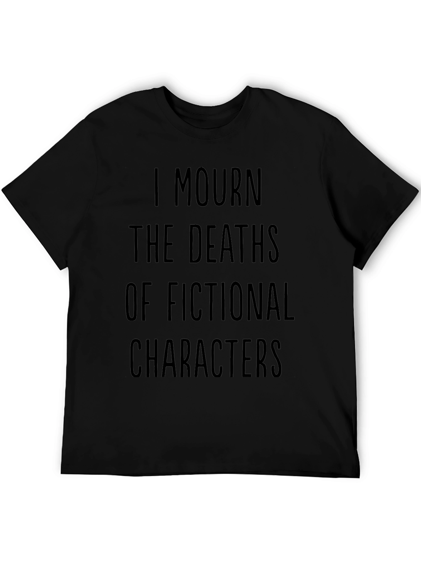 I Mourn Fictional Character Deaths T-Shirt