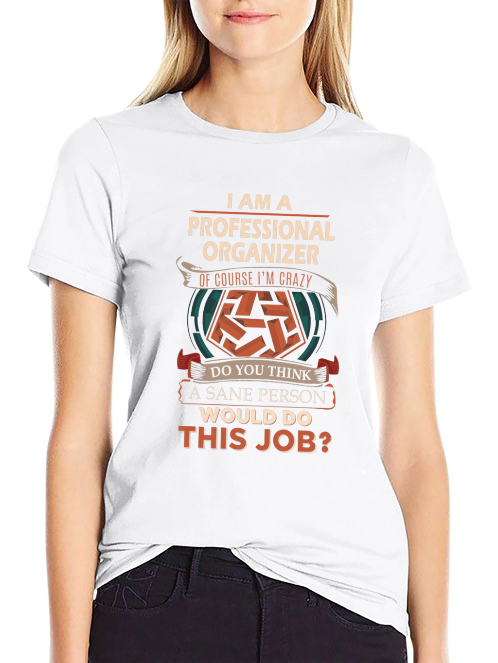 Professional Organizer T-Shirt - Crazy Job!
