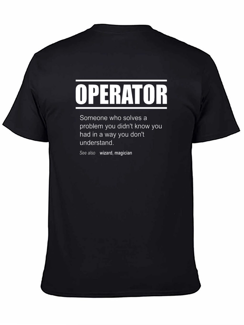 Operator Definition T-Shirt - Funny Job Title Tee