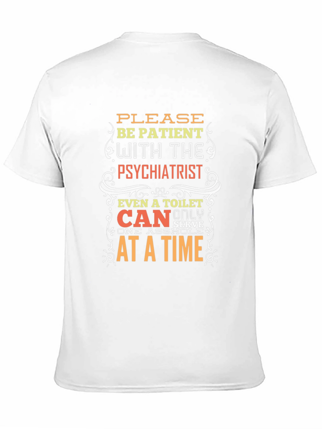 Patient Psychiatrist Novelty Graphic Tee