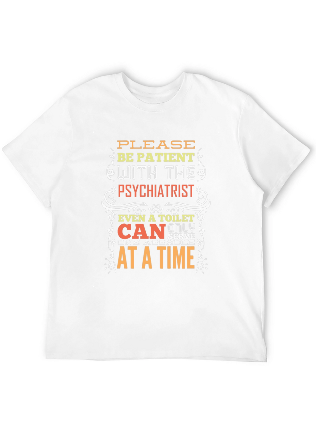 Patient Psychiatrist Novelty Graphic Tee