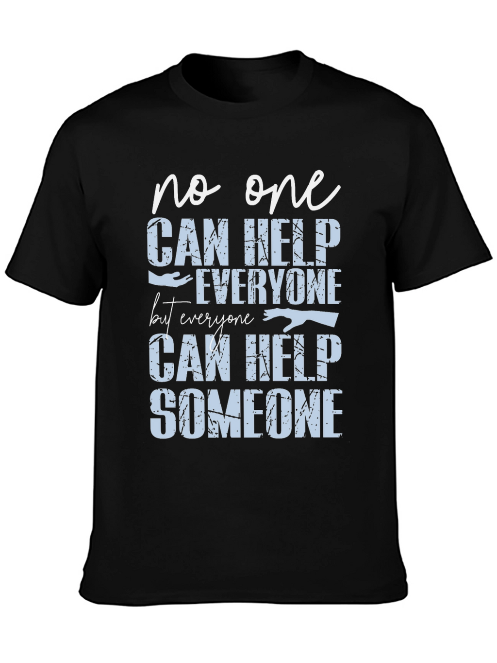 Help Someone Graphic Tee - Motivational T-Shirt
