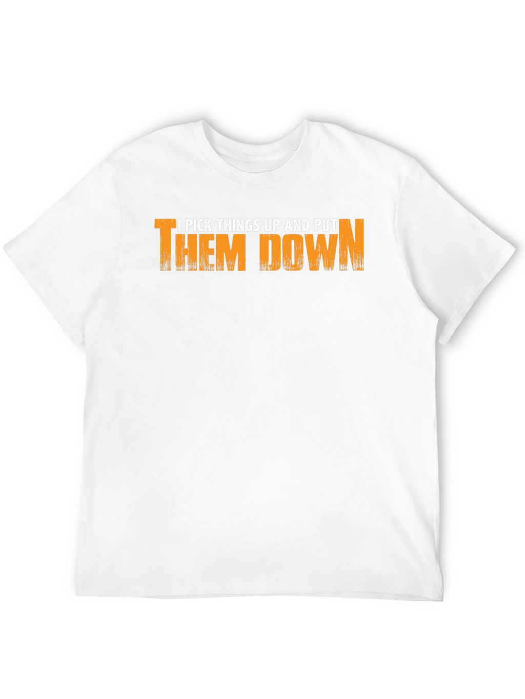 I Pick Things Up T-Shirt