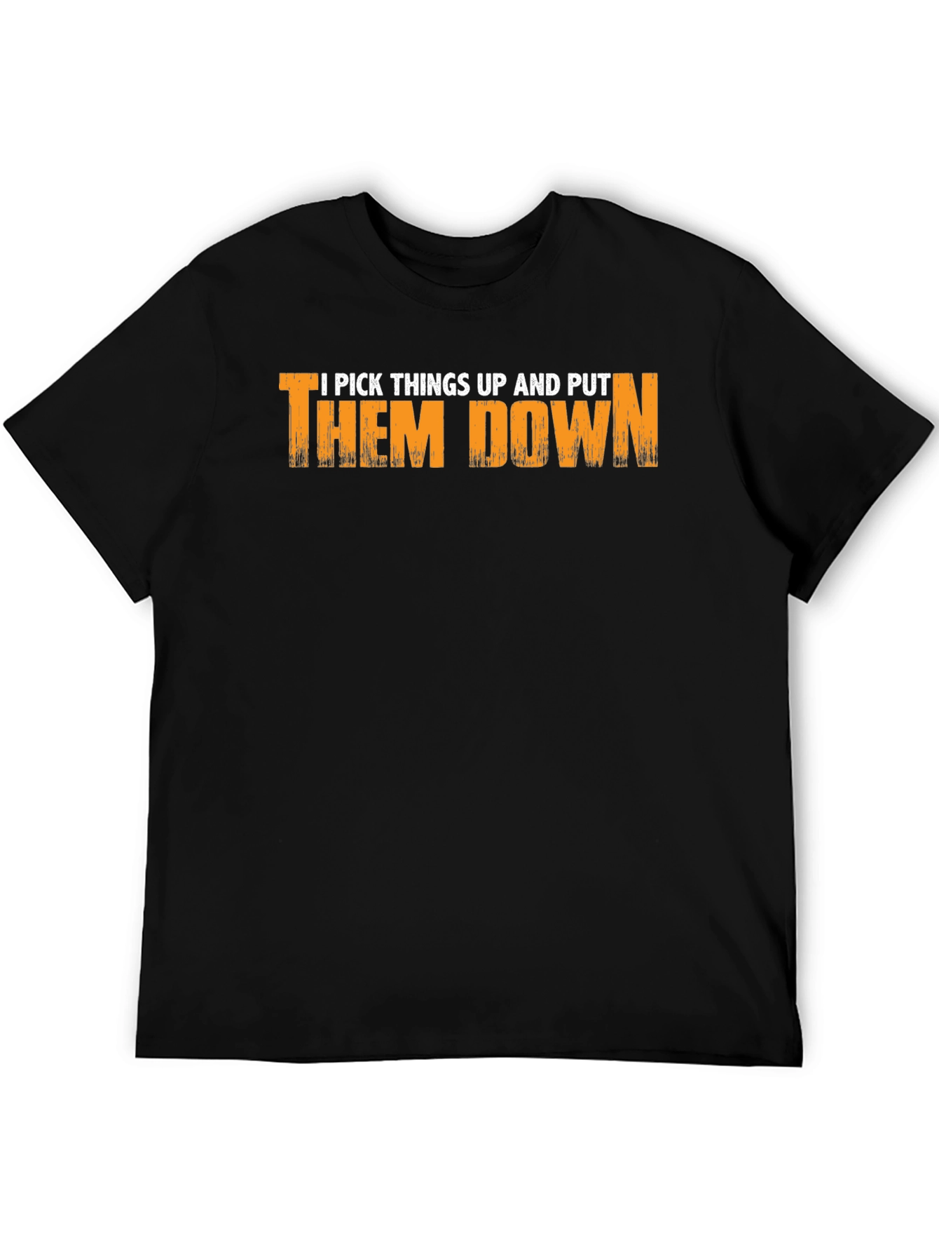 I Pick Things Up T-Shirt