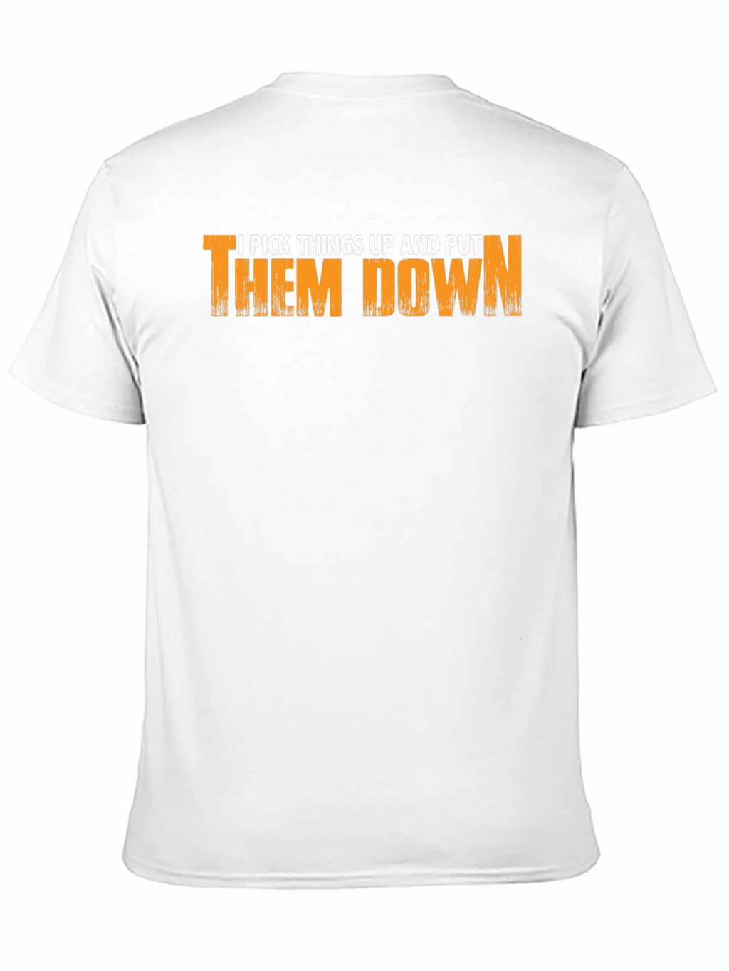 I Pick Things Up T-Shirt