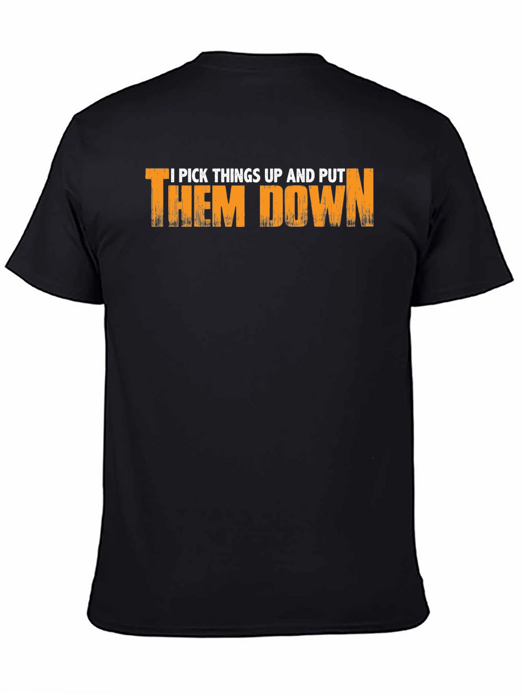 I Pick Things Up T-Shirt