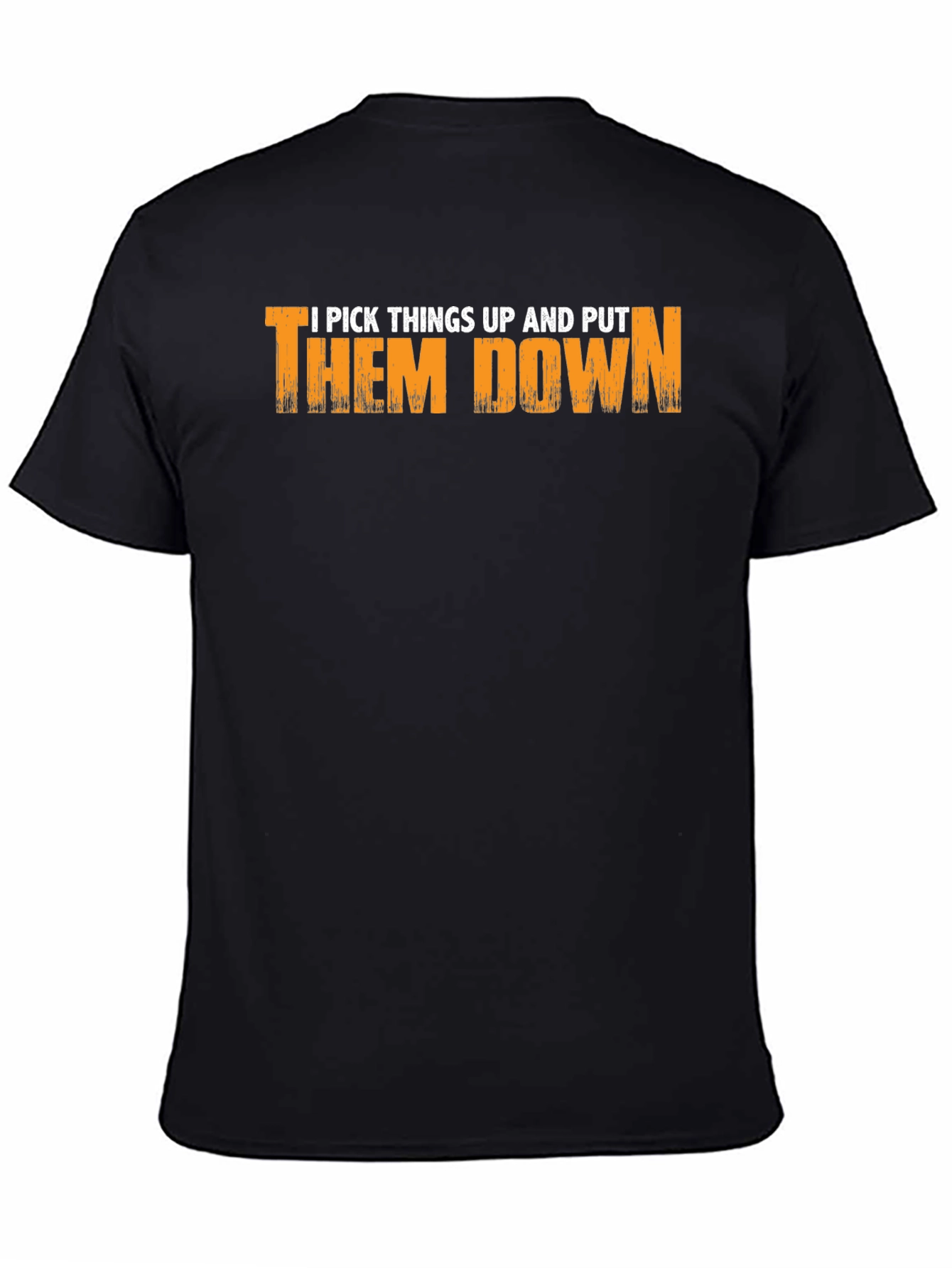 I Pick Things Up T-Shirt