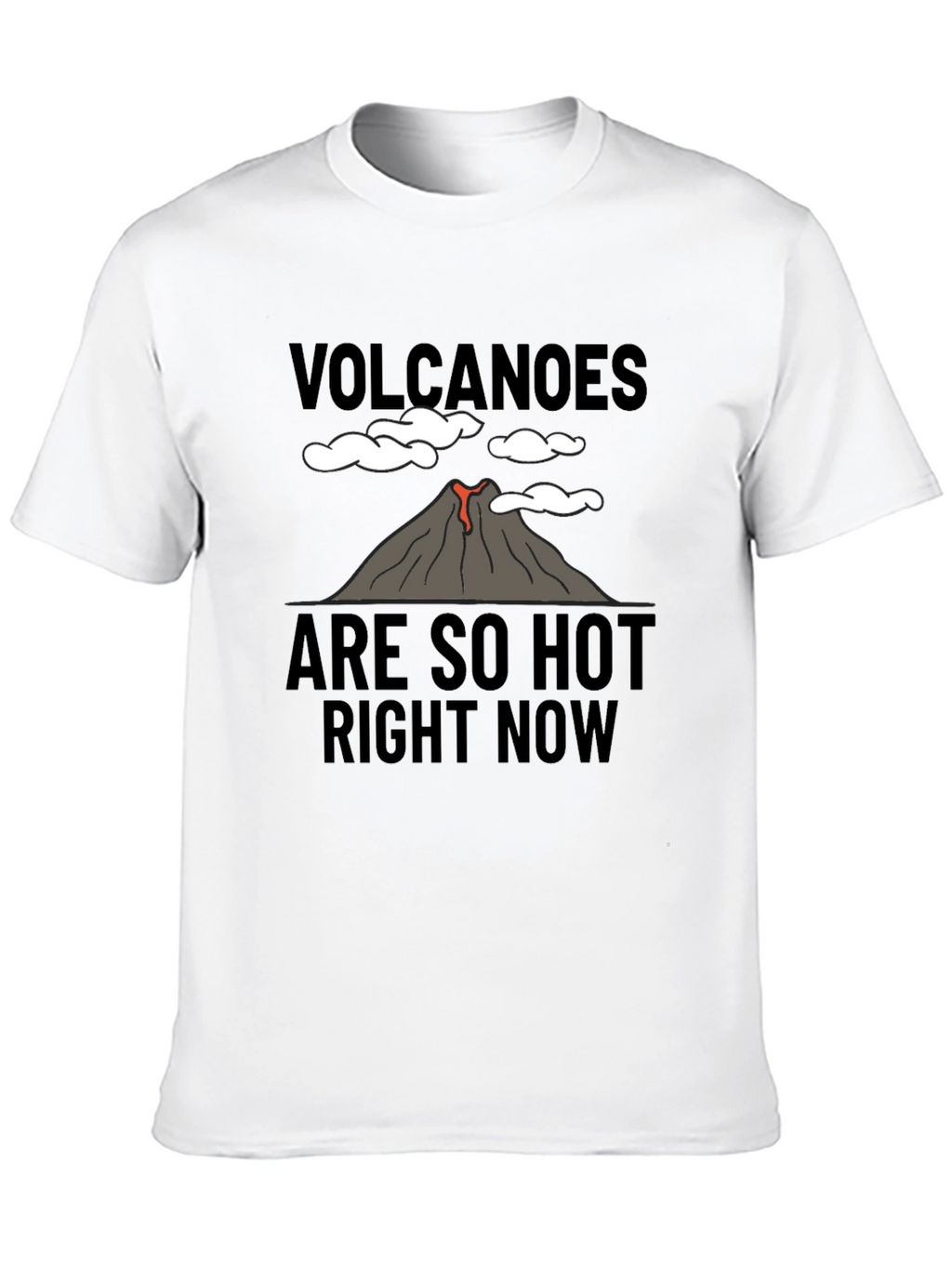 Volcanoes Are So Hot Right Now Graphic Tee