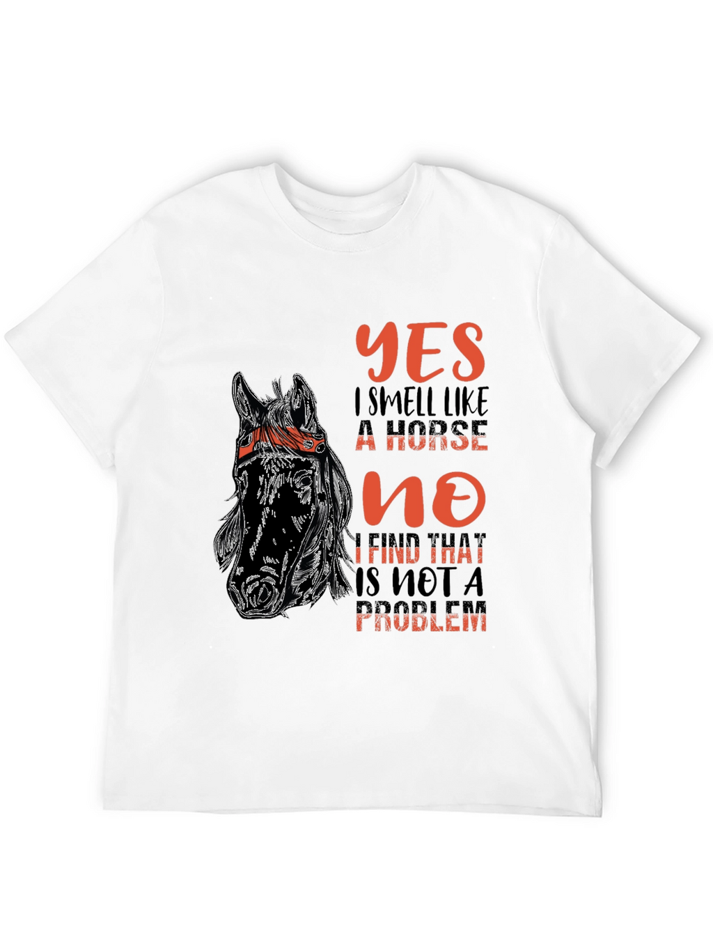 Yes I Smell Like A Horse T-Shirt