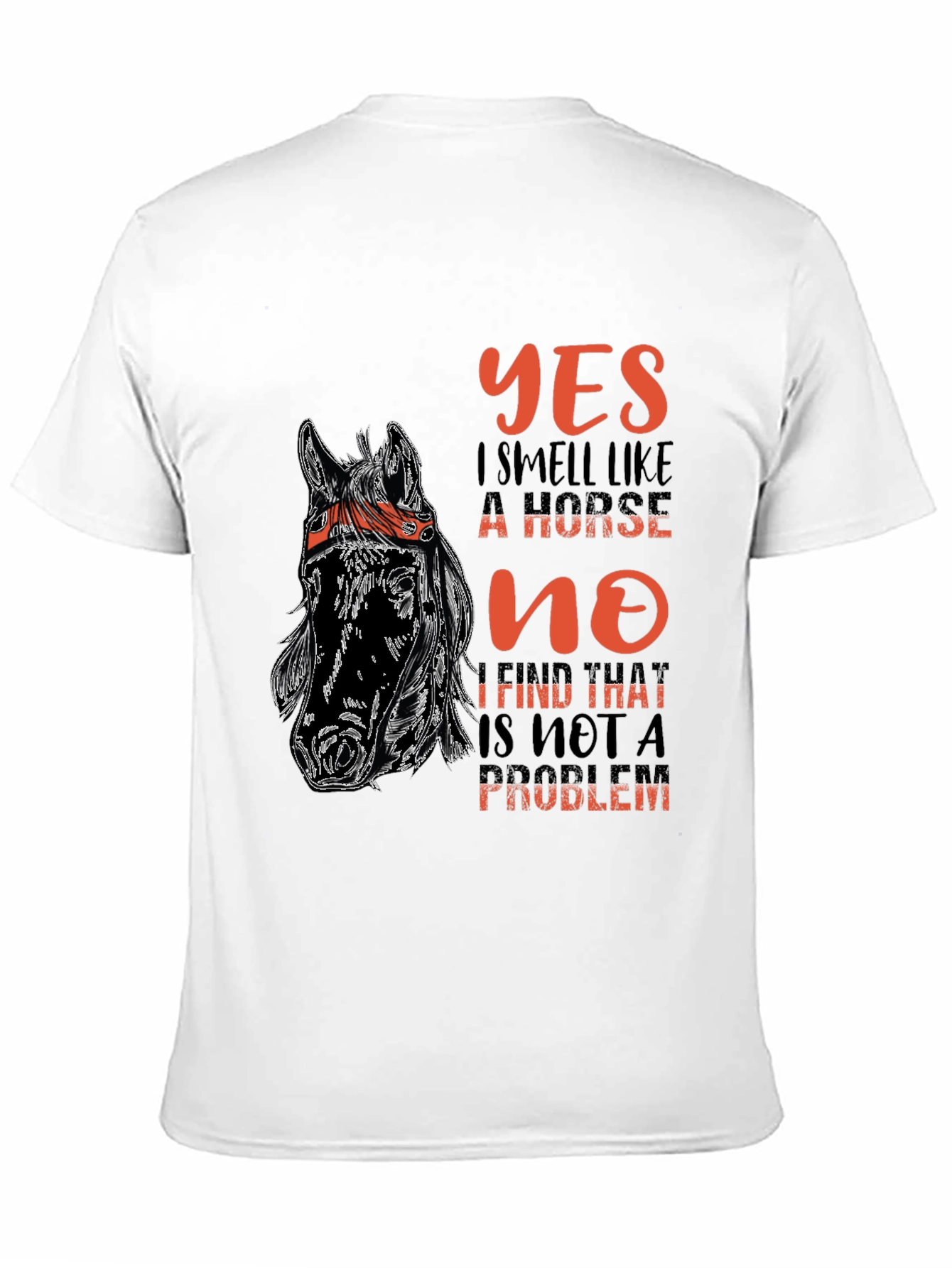 Yes I Smell Like A Horse T-Shirt