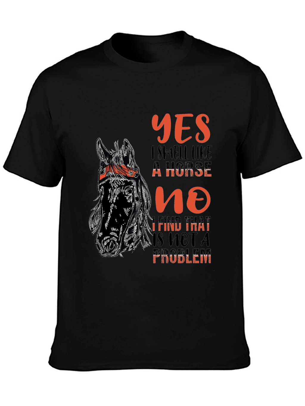 Yes I Smell Like A Horse T-Shirt