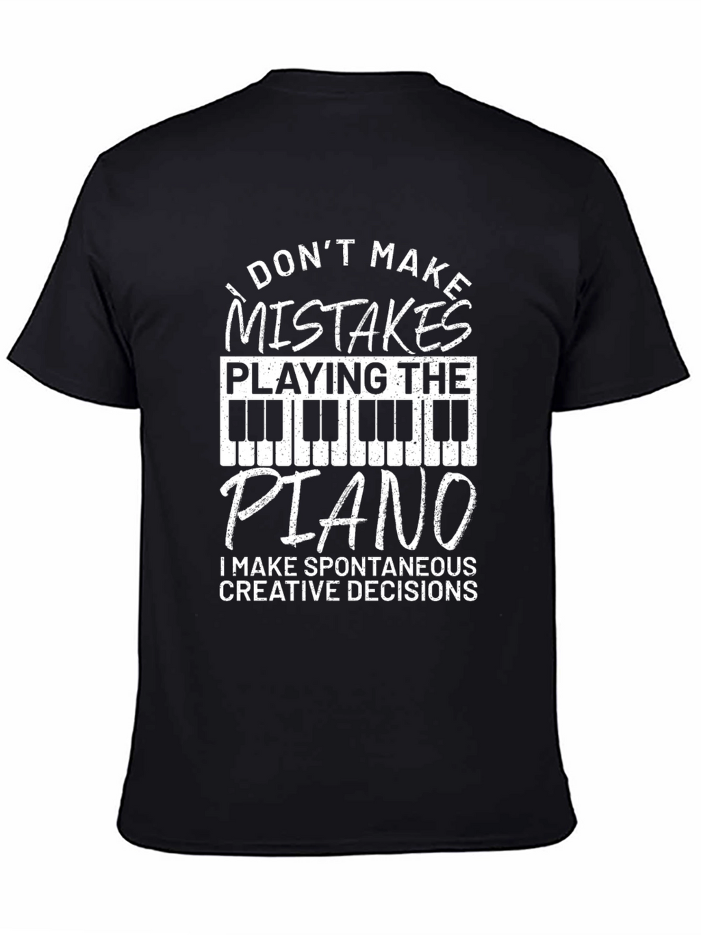 Funny Piano T-Shirt - Spontaneous Creative Decisions