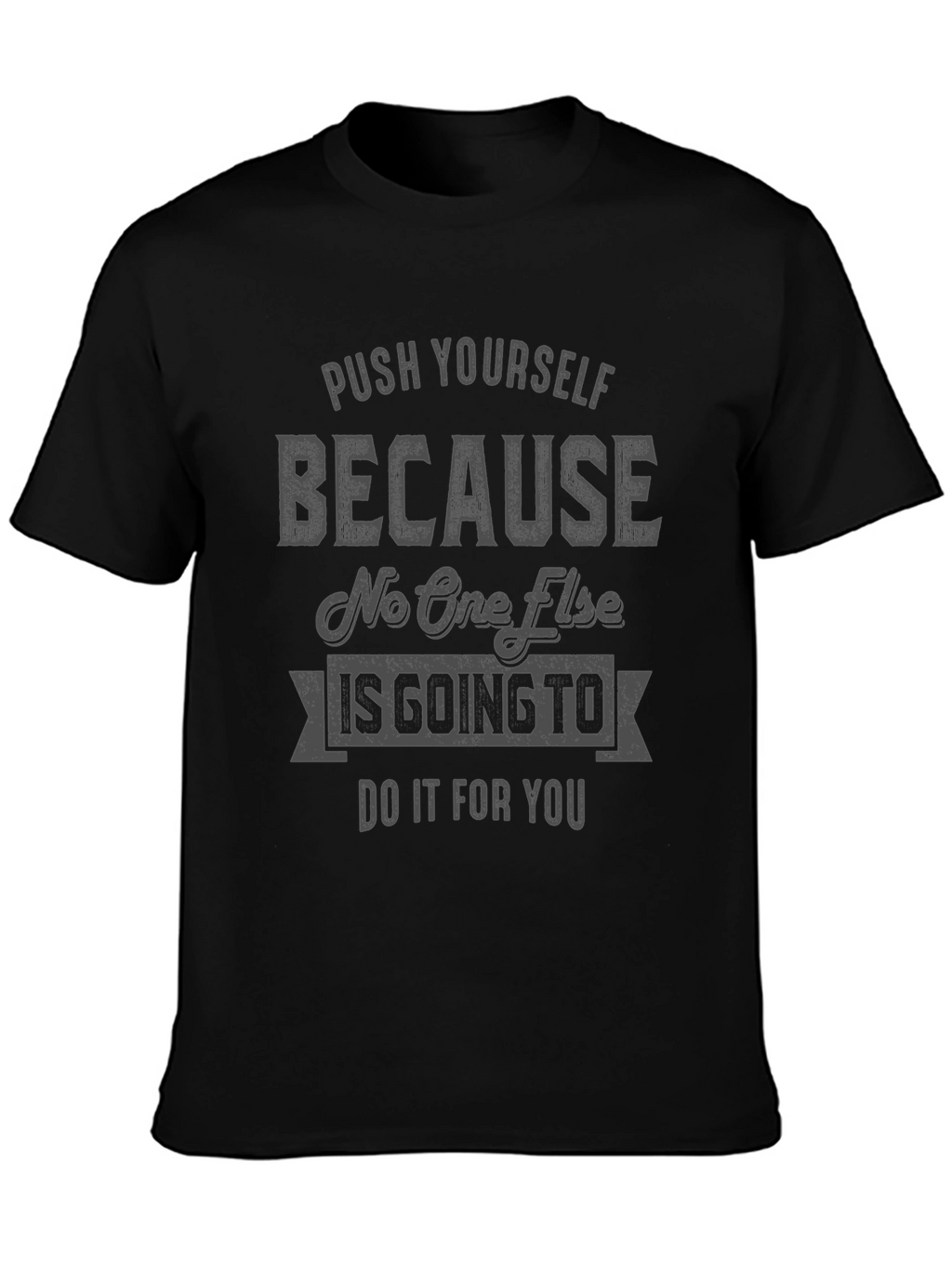 Motivational Graphic T-Shirt - Push Yourself