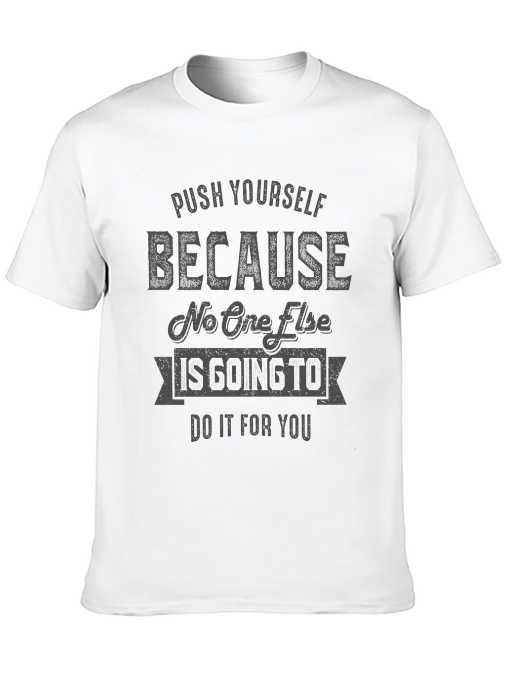 Motivational Graphic T-Shirt - Push Yourself