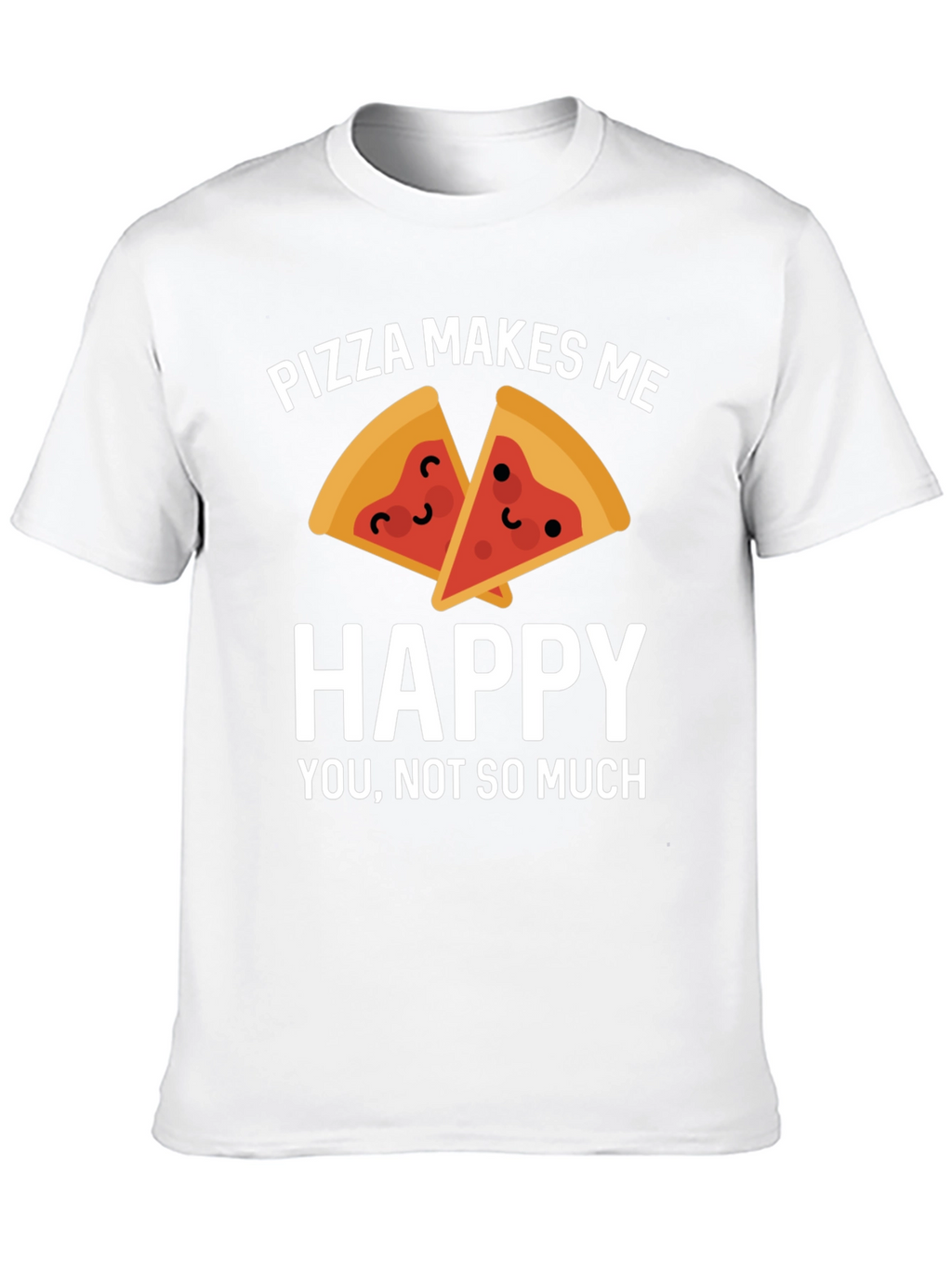 Pizza Makes Me Happy T-Shirt