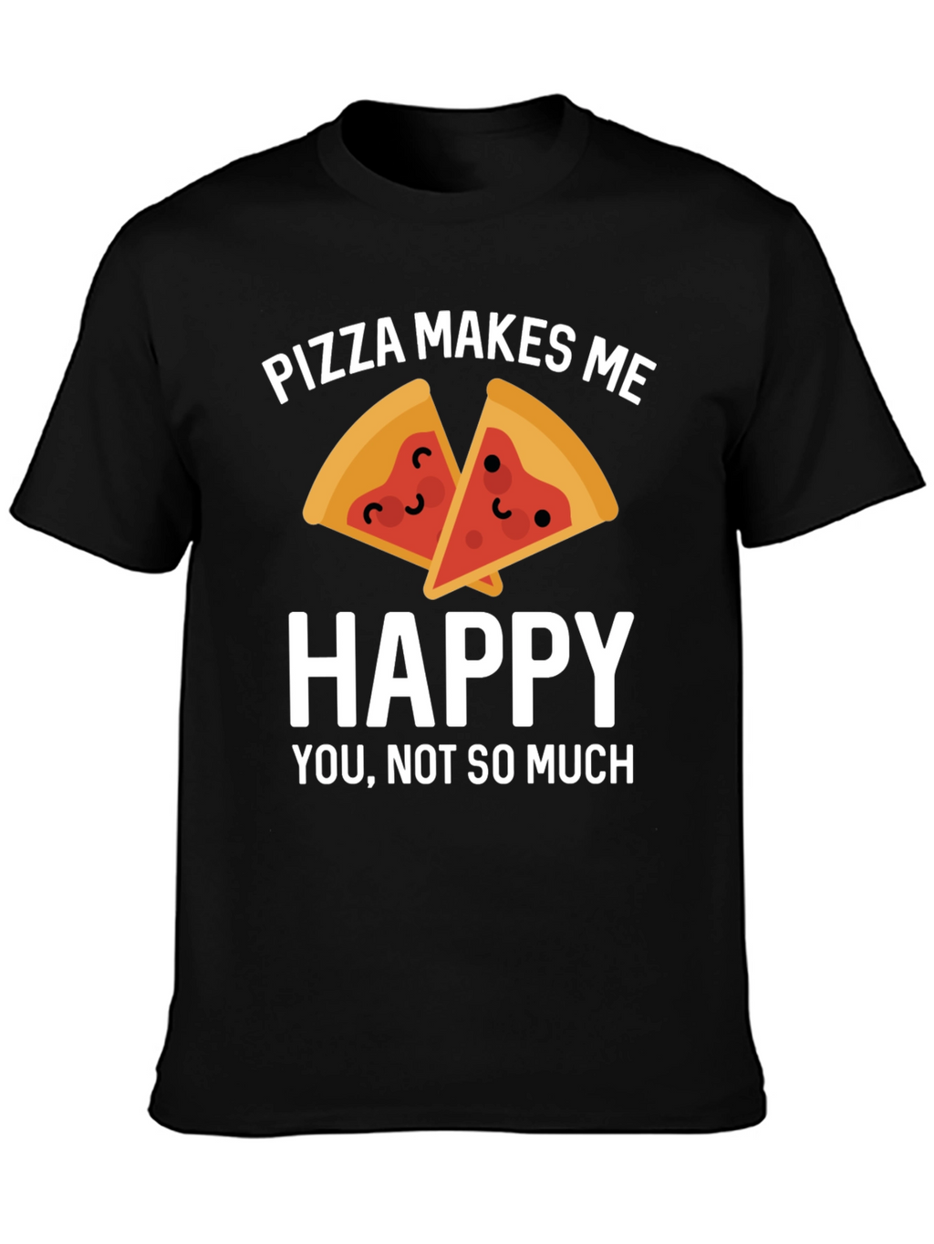 Pizza Makes Me Happy T-Shirt