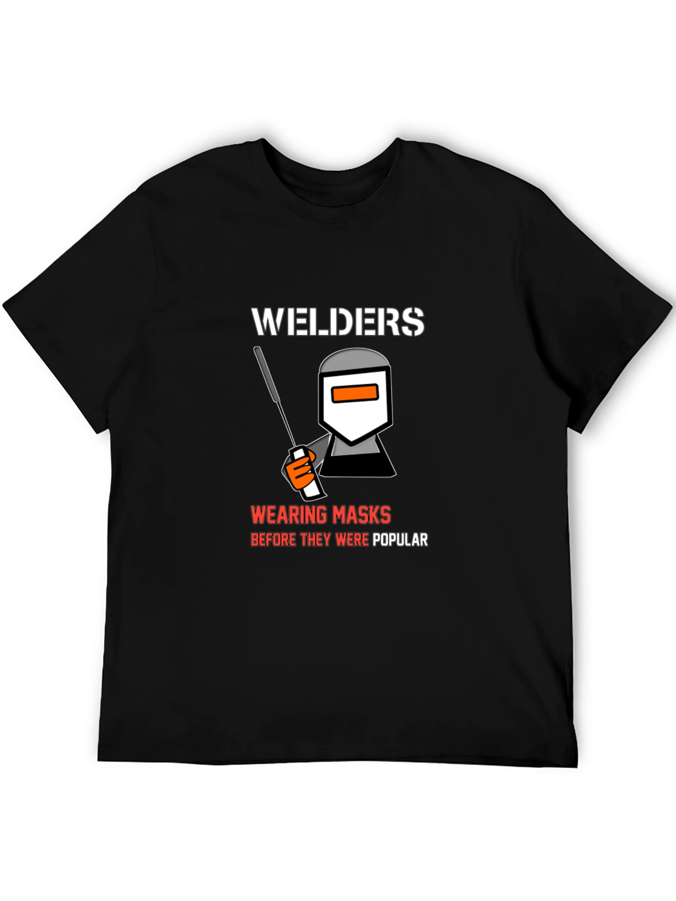 Welders Wearing Masks T-Shirt - Funny Welding Tee