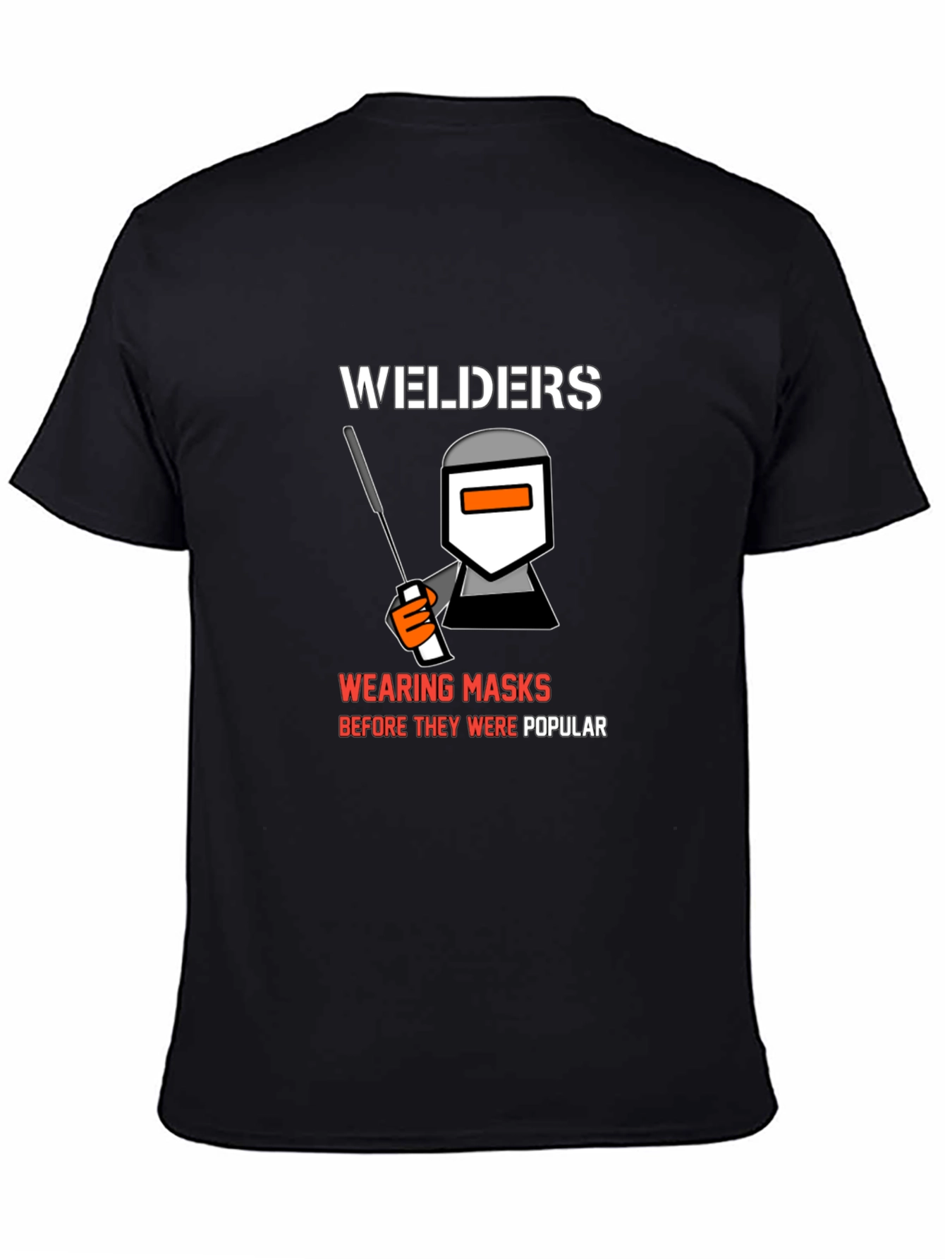 Welders Wearing Masks T-Shirt - Funny Welding Tee