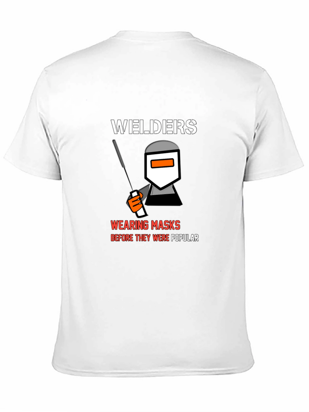 Welders Wearing Masks T-Shirt - Funny Welding Tee