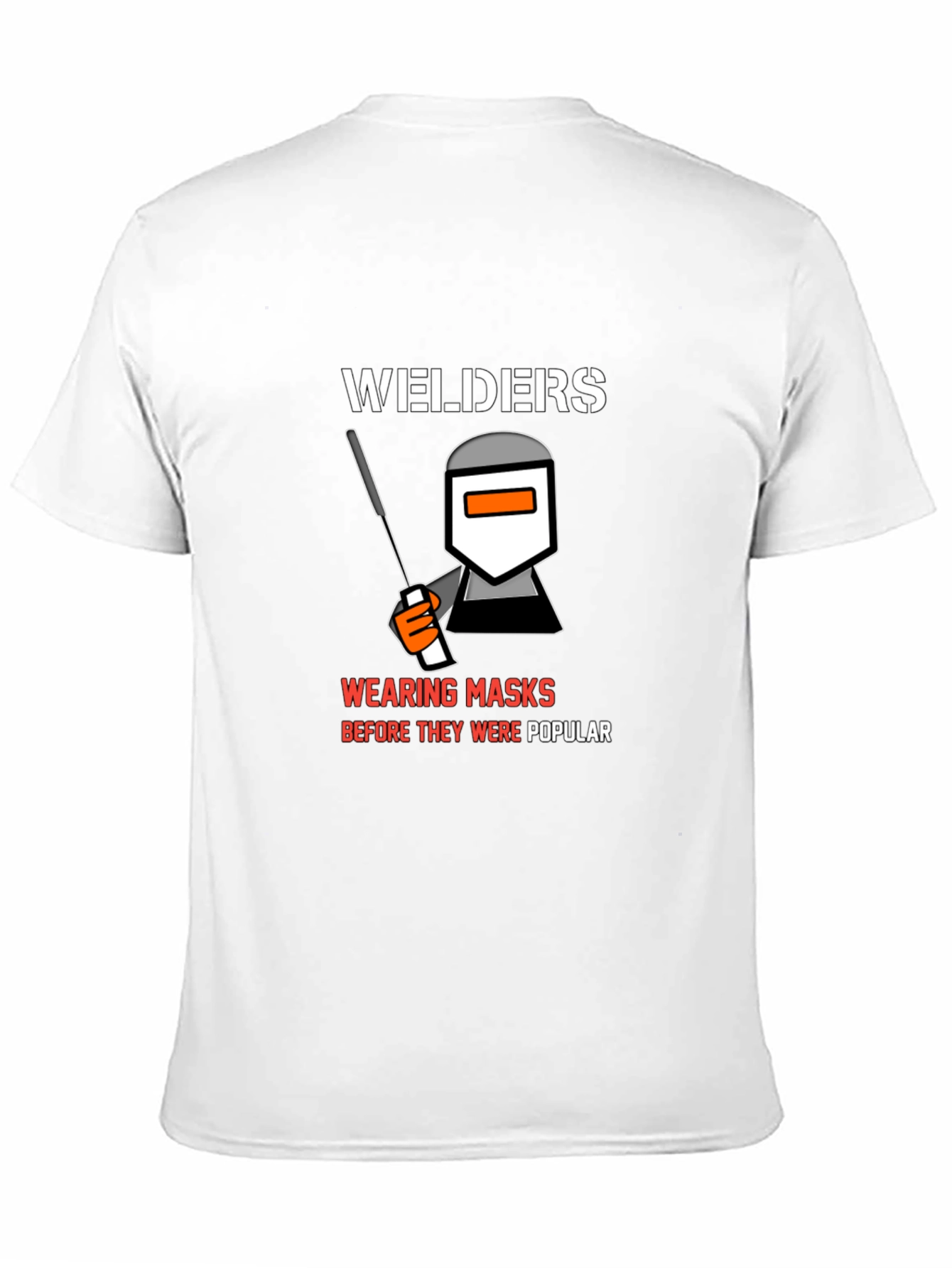 Welders Wearing Masks T-Shirt - Funny Welding Tee