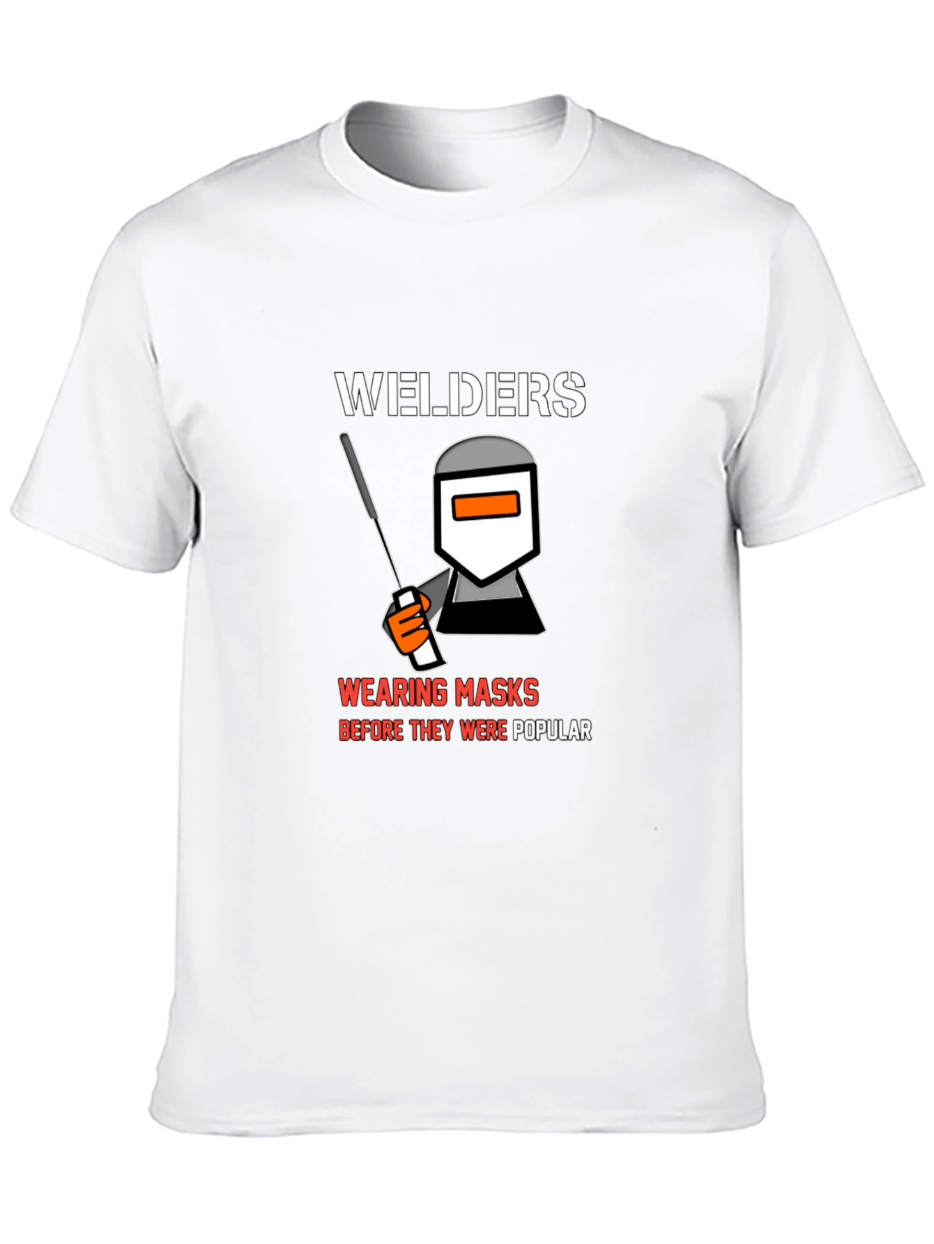 Welders Wearing Masks T-Shirt - Funny Welding Tee
