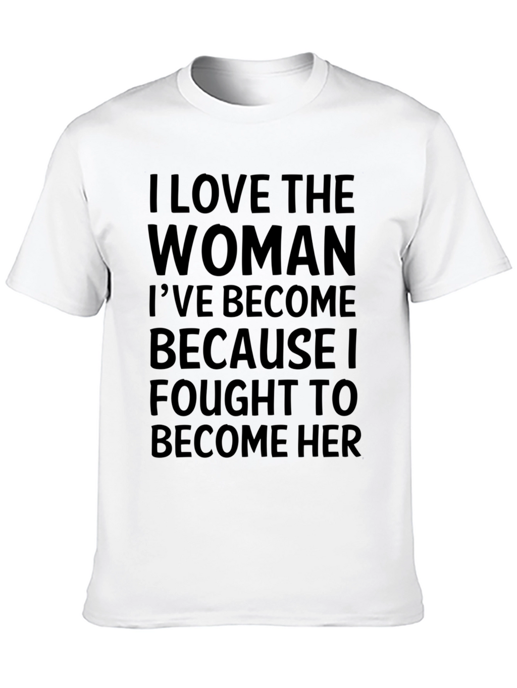 Inspirational Woman T-Shirt - Empowering Message