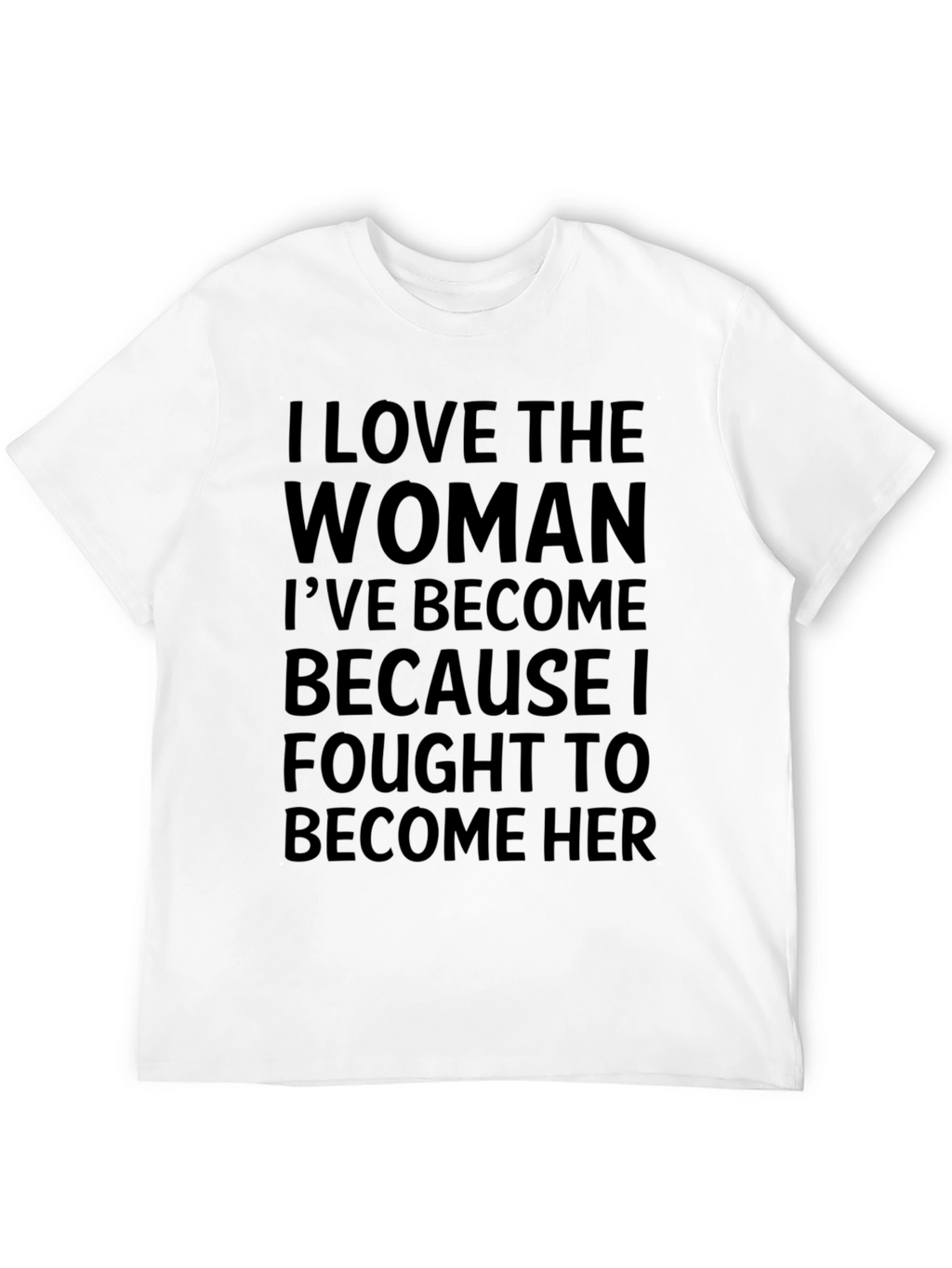 Inspirational Woman T-Shirt - Empowering Message