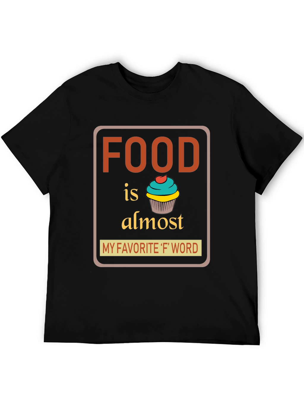 Foodie T-Shirt: My Favorite F Word Tee