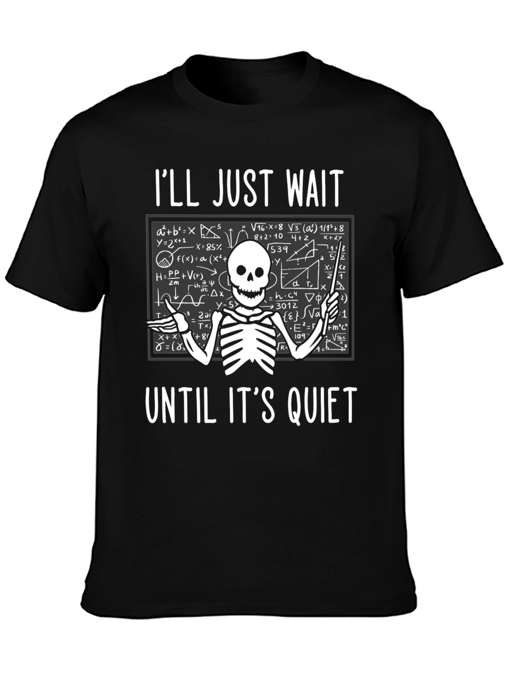 Ill Just Wait Until Its Quiet T-Shirt