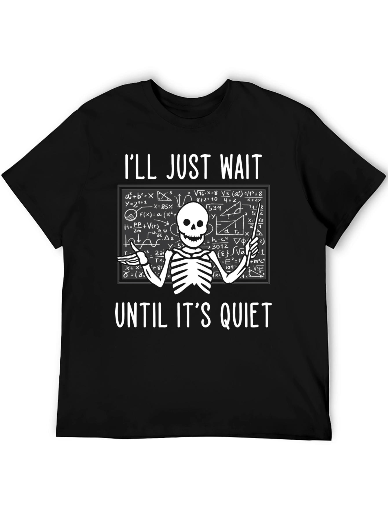 Ill Just Wait Until Its Quiet T-Shirt