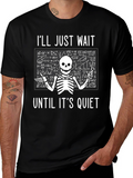 Ill Just Wait Until Its Quiet T-Shirt
