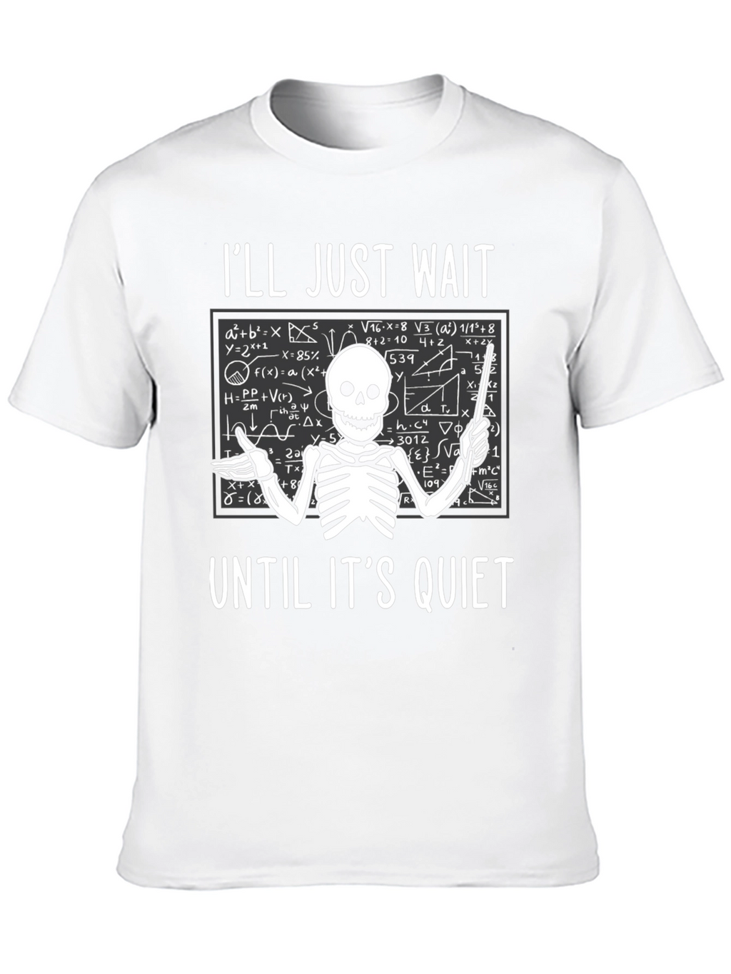 Ill Just Wait Until Its Quiet T-Shirt