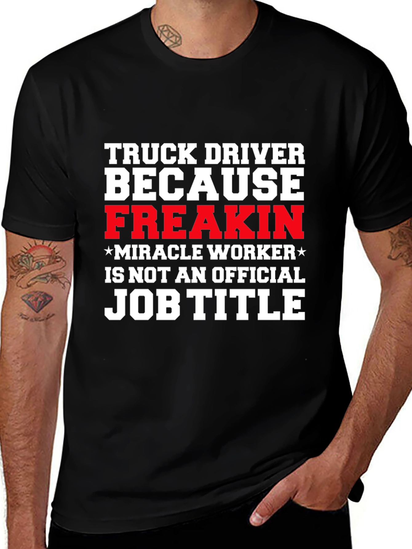 Truck Driver Miracle Worker Funny T-Shirt