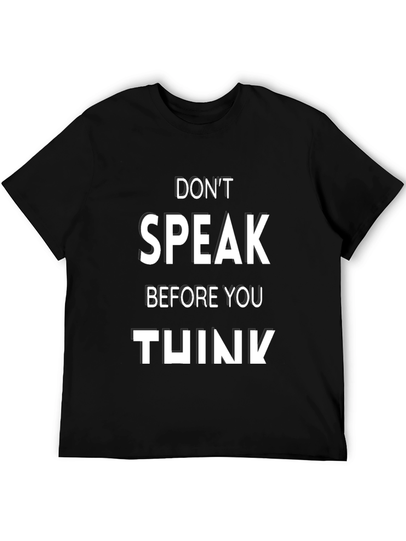 Dont Speak Before You Think T-Shirt