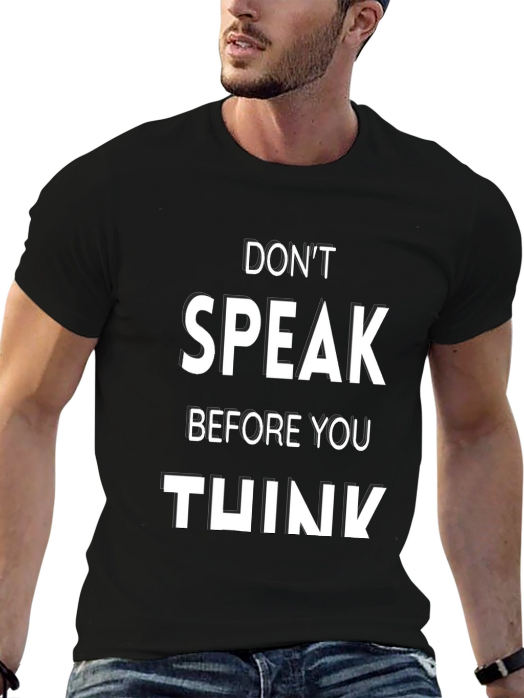 Dont Speak Before You Think T-Shirt