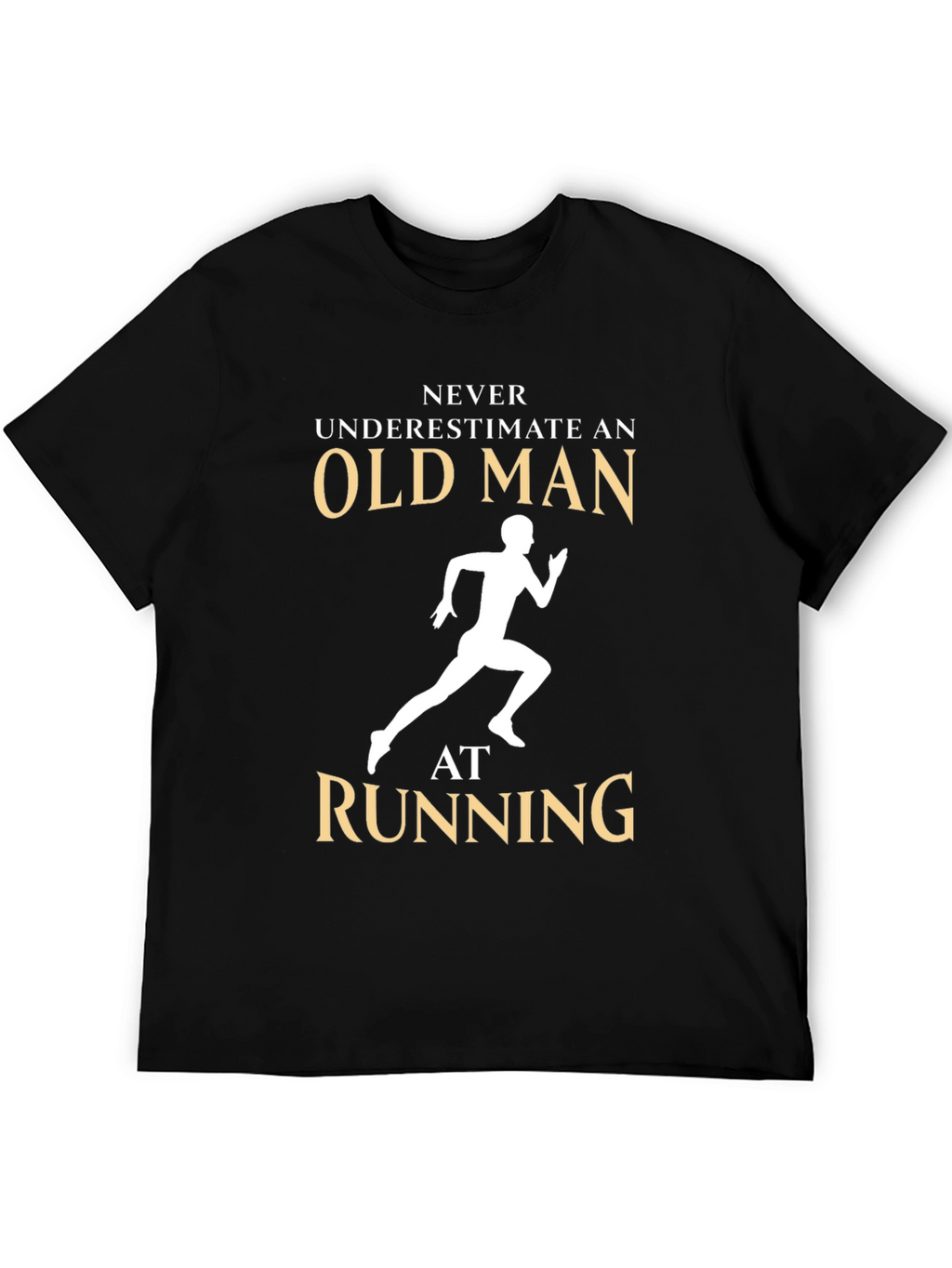 Never Underestimate an Old Man Running T-Shirt