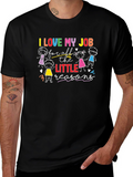 I Love My Job T-Shirt - Teacher Appreciation Gift