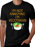 Funny Vegetarian T-Shirt - Im Not Annoying