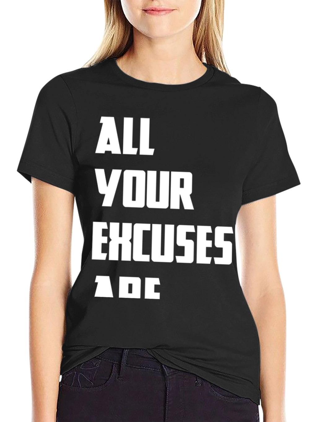 All Your Excuses Are Black Graphic Tee