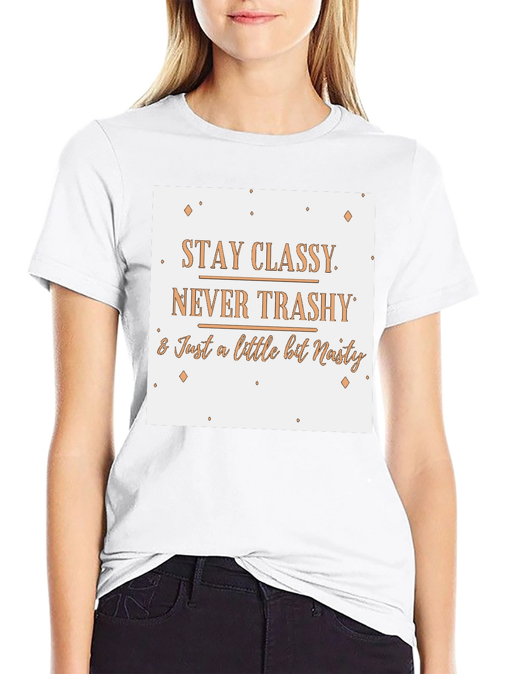 Stay Classy T-Shirt - Novelty Slogan Tee