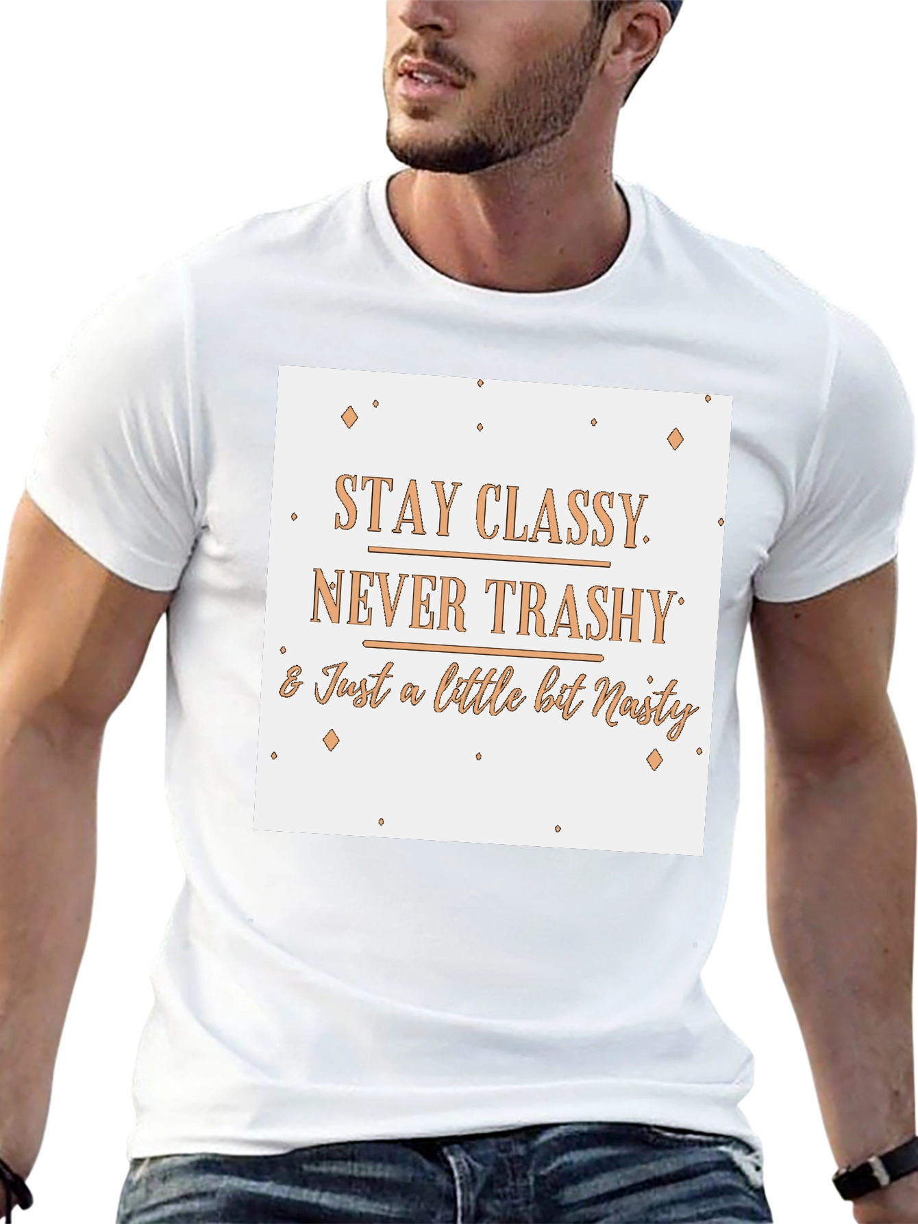 Stay Classy T-Shirt - Novelty Slogan Tee