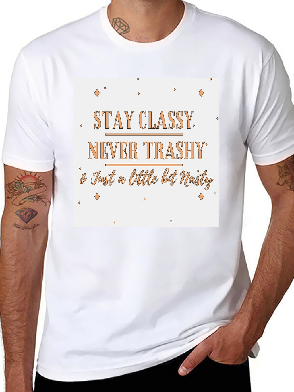 Stay Classy T-Shirt - Novelty Slogan Tee