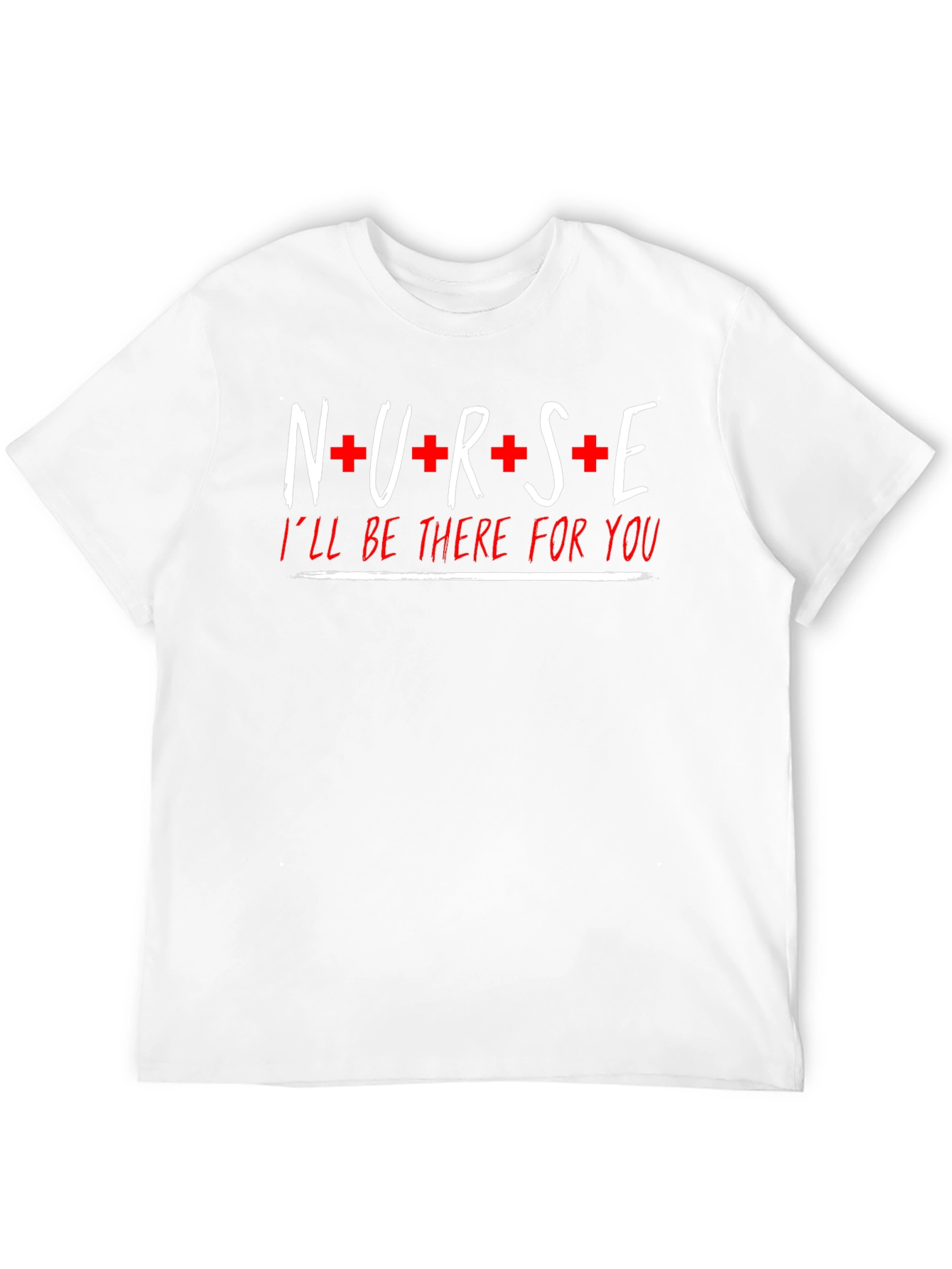 Nurse Ill Be There For You Graphic T-Shirt