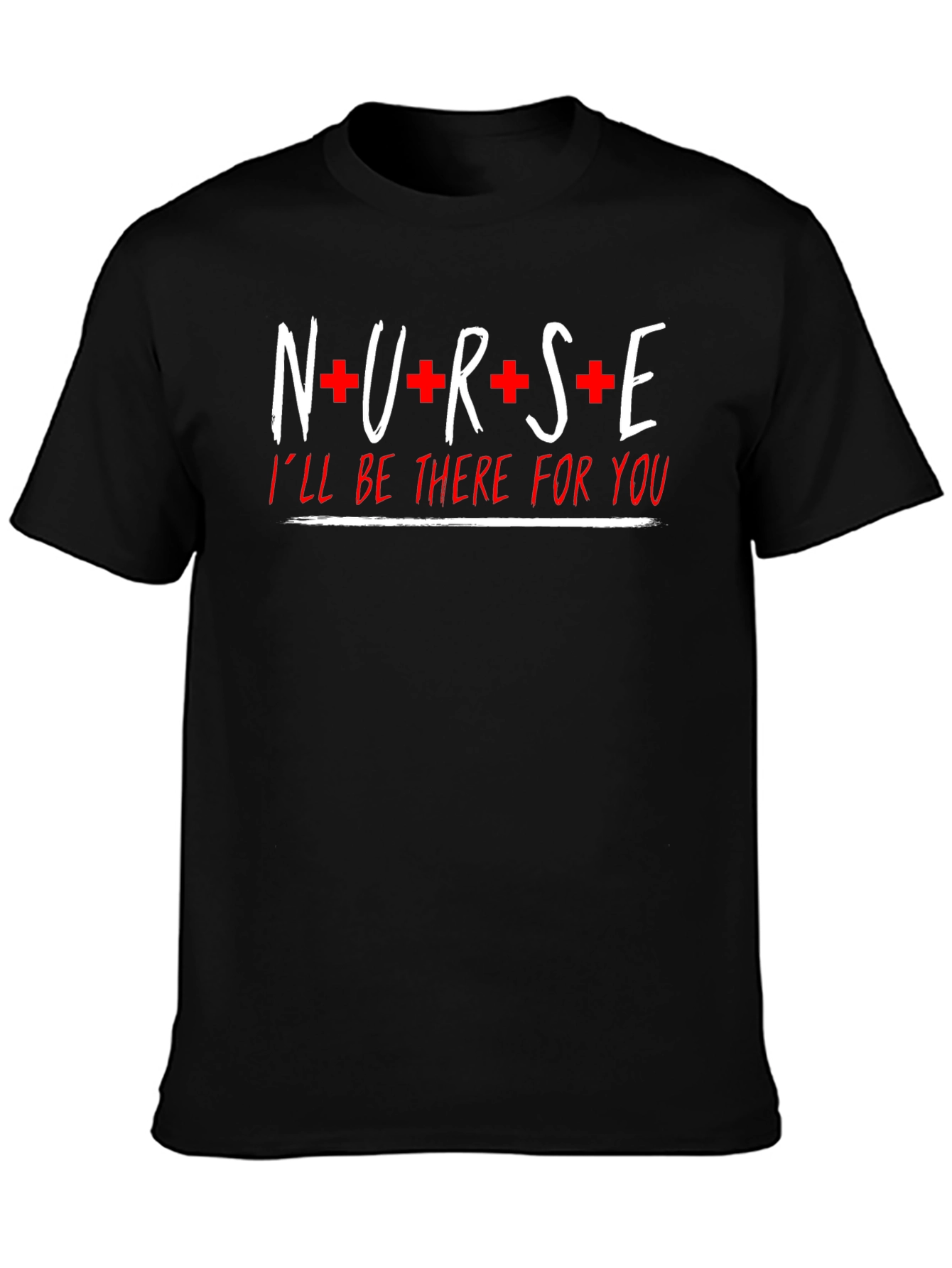 Nurse Ill Be There For You Graphic T-Shirt